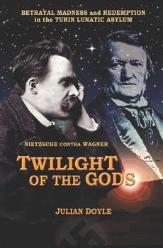 Paperback Twilight of the Gods: Nietzsche Contra Wagner Book