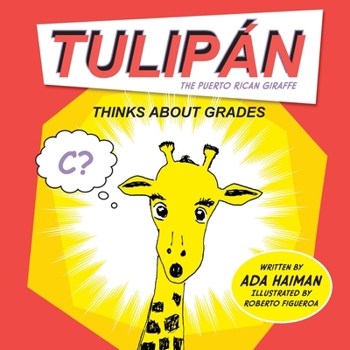 Paperback Tulipan the Puerto Rican Giraffe: Thinks about Grades Book