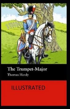 Paperback The Trumpet-Major Illustrated Book
