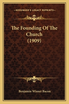 Paperback The Founding Of The Church (1909) Book