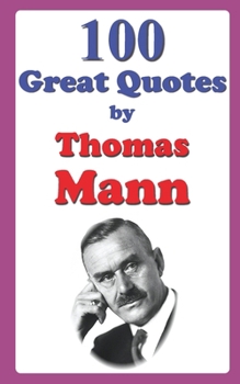 Paperback 100 Great Quotes by Thomas Mann Book