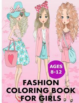 Fashion Coloring Books for Girls Ages 8 - 12. Fashion Coloring Books for Girls. Fashion Coloring Books for Kids. Fashion Coloring Books