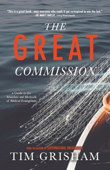 Paperback The Great Commission: A Guide to the Mandate and Methods of Biblical Evangelism Book