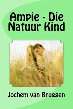 Paperback Ampie - Die Natuur Kind [Afrikaans] Book