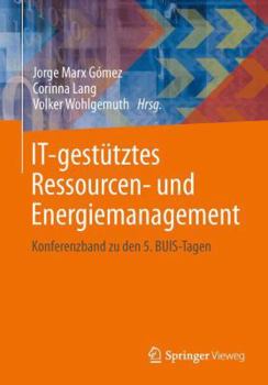 Paperback It-Gestütztes Ressourcen- Und Energiemanagement: Konferenzband Zu Den 5. Buis-Tagen [German] Book