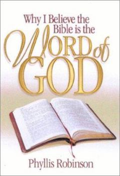 Paperback Why I Believe the Bible Is the Word of God Book