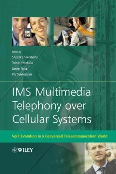 Hardcover IMS Multimedia Telephony Over Cellular Systems: Voip Evolution in a Converged Telecommunication World Book