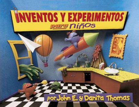 Paperback Inventos y Experimentos Para Ninos: Una Nueva Coleccion de Inventos y Experimentos un Poco Locos y Chiflados. [Spanish] Book