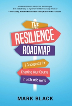 Hardcover The Resilience Roadmap: 7 Guideposts for Charting Your Course in a Chaotic World Book