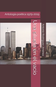 Paperback Una silueta en el vacío: Antología poética 1979-2019 [Spanish] Book