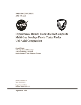 Paperback Experimental Results From Stitched Composite Multi-Bay Fuselage Panels Tested Under Uni-Axial Compression Book