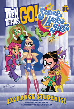 Paperback Teen Titans Go!/DC Super Hero Girls: Exchange Students! Book