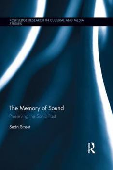 Paperback The Memory of Sound: Preserving the Sonic Past Book