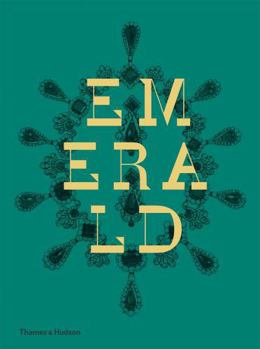 Hardcover Emerald: Twenty-One Centuries of Jeweled Opulence and Power Book