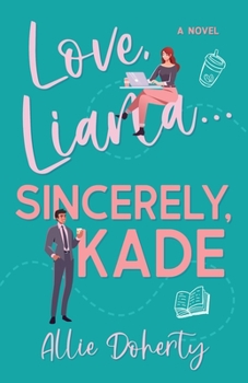 Paperback Love, Liana... Sincerely, Kade... Book