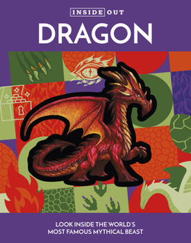 Hardcover Inside Out Dragon: Look Inside the World's Most Famous Mythical Beast Book