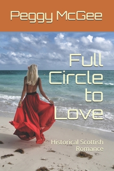 Paperback Full Circle to Love: Historical Scottish Romance Book