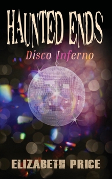 Paperback Haunted Ends: Disco Inferno Book