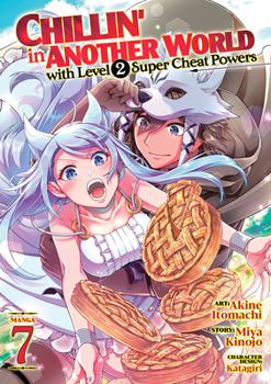 Paperback Chillin' in Another World with Level 2 Super Cheat Powers (Manga) Vol. 7 Book