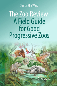 Paperback The Zoo Review: A Field Guide for Good Progressive Zoos Book