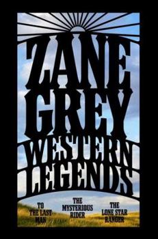 Western Legends: To the Last Man, The Mysterious Rider, The Lone Star Ranger