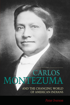 Paperback Carlos Montezuma and the Changing World of American Indians Book