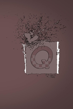 Q: Letter Q Initial Alphabet Monogram Notebook Monogrammed Writing Journal Diary , Men Boys Kids Girls Women , 110 Pages, 6x9, Soft Cover, Matte Finish