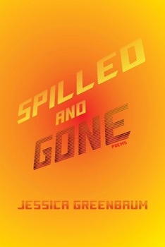 Paperback Spilled and Gone: Poems Book