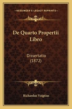 Paperback De Quarto Propertii Libro: Dissertatio (1872) [Latin] Book