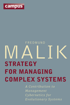 Hardcover Strategy for Managing Complex Systems: A Contribution to Management Cybernetics for Evolutionary Systems Book