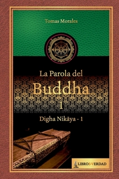 Paperback La parola del Buddha - 1: Digha Nikaya - 1 [Italian] Book