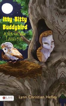 Hardcover Itty Bitty Buddybird, a Not So Wise Little Owl Book