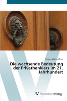 Paperback Die wachsende Bedeutung der Privatbankiers im 21. Jahrhundert [German] Book