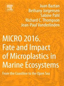 Paperback Micro 2016: Fate and Impact of Microplastics in Marine Ecosystems: From the Coastline to the Open Sea Book