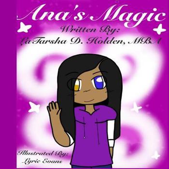 Ana's Magic: Ana spread cheer to her friends far and near