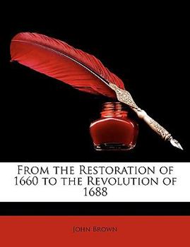 Paperback From the Restoration of 1660 to the Revolution of 1688 Book