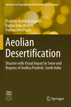 Paperback Aeolian Desertification: Disaster with Visual Impact in Semi-Arid Regions of Andhra Pradesh, South India Book