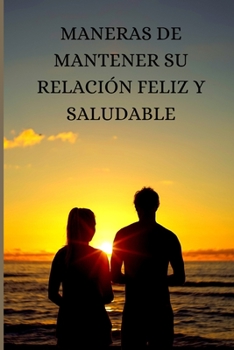 Paperback Maneras de Mantener Su Relación Feliz Y Saludable [Spanish] Book