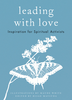 Hardcover Leading with Love: Inspiration for Spiritual Activists Book