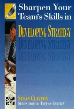 Paperback Sharpen Your Team's Skills in Developing Strategy Book