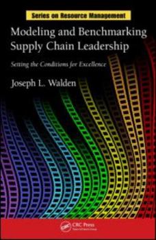 Hardcover Modeling and Benchmarking Supply Chain Leadership: Setting the Conditions for Excellence Book