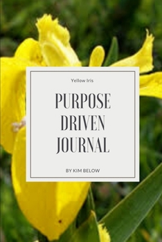 Paperback Purpose Driven Journal: Yellow Iris Book
