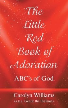Paperback The Little Red Book of Adoration: Abc's of God Book