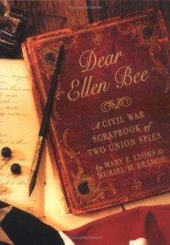 Hardcover Dear Ellen Bee: A Scrapbook of the Civil War Book