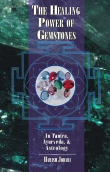 Paperback The Healing Power of Gemstones: In Tantra, Ayurveda, and Astrology Book