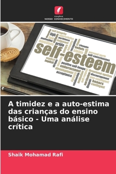 Paperback A timidez e a auto-estima das crianças do ensino básico - Uma análise crítica [Portuguese] Book