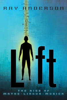 Paperback Lift: The Rise of Mathe-Lingua-Musica Book