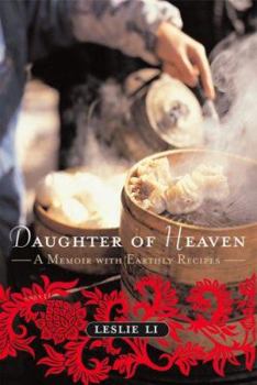 Hardcover Daughter of Heaven: A Memoir with Earthly Recipes Book
