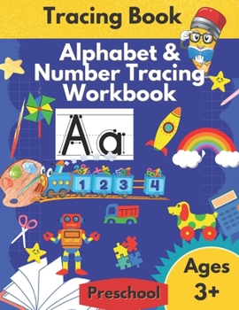 Paperback Alphabet and Number Tracing Workbook Practice Writing Letters and Numbers Activity Coloring Book: Learn How to Write your ABCs and 123s Activity Book