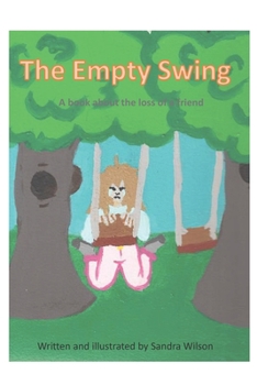 Paperback The Empty Swing: a book about the loss of a friend Book